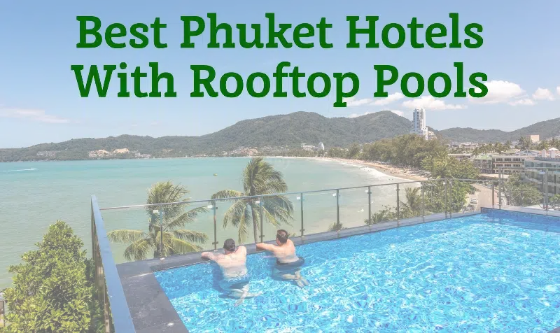 50 Phuket Hotels with Rooftop Pools/Infinity Pools Best Phuket Hotels with Rooftop Pools
